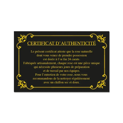 Ce certificat garantit que votre rose est naturelle, dorée à l’or 24 carats et fabriquée artisanalement avec soin. Nettoyage conseillé au chiffon sec.